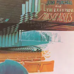 Miles of Aisles (Live) [2022 Remaster] by Joni Mitchell album reviews, ratings, credits
