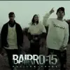 BAIRRO DO 15 (feat. Mindhunters) - Single album lyrics, reviews, download
