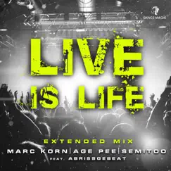 Live Is Life (Extended Mix) [feat. Abrissgebeat] - Single by Marc Korn, Age Pee & Semitoo album reviews, ratings, credits