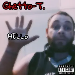Hello - Single by Ghetto-T. album reviews, ratings, credits