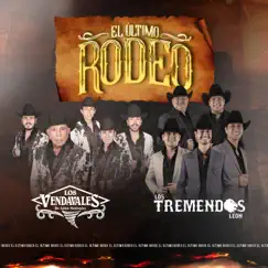 El Último Rodeo (feat. Los Vendavales de Adan Melendez) - Single by Los Tremendos León album reviews, ratings, credits