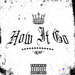 How It Go - Single by Cali YaYo album reviews, ratings, credits