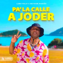 Pá la Calle a J***r - Single by Lobo Malo & Reynier Mariño album reviews, ratings, credits