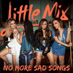 No More Sad Songs (Acoustic Version) - Single by Little Mix album reviews, ratings, credits