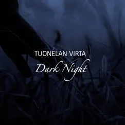 Dark Night - Single by Tuonelan Virta album reviews, ratings, credits