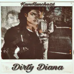 Dirty Diana - Single by KamHuncho2x album reviews, ratings, credits