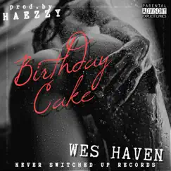 Birthday Cake - Single by Wes Haven album reviews, ratings, credits