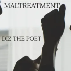 Maltreatment - Single by Diz The Poet album reviews, ratings, credits