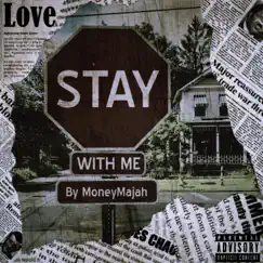 Stay With Me - Single by MoneyMajah album reviews, ratings, credits