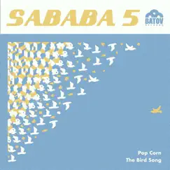 Popcorn / The Bird Song - Single by Sababa 5 album reviews, ratings, credits