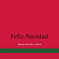 Feliz Navidad - Single by Miguelino del Campo album reviews, ratings, credits
