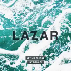 Let Me Please Introduce - EP by Lazar album reviews, ratings, credits