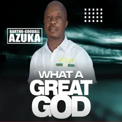 What a Great God - Single by Bartho-Goodall Azuka album reviews, ratings, credits