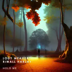 Hold Me - Single by Lody Weaver & Riwall Harjay album reviews, ratings, credits