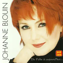 De Félix à aujourd'hui by Johanne Blouin album reviews, ratings, credits