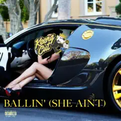 Ballin' (She Aint) - Single by Keeng Cut album reviews, ratings, credits