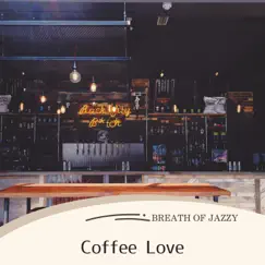 Coffee Love by Breath of Jazzy album reviews, ratings, credits