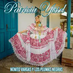 Patricia Yissell - Single by Nenito Vargas y los Plumas Negras album reviews, ratings, credits
