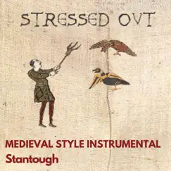 Stressed out - Medieval Style Instrumental - Single by Stantough album reviews, ratings, credits