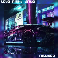 Late Night Drive - Single by Mwdea album reviews, ratings, credits