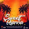 Sweet Rianna Riddim - Single album lyrics, reviews, download