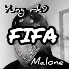Fifa (feat. MALONE) - Single by Yung Rk9 album reviews, ratings, credits