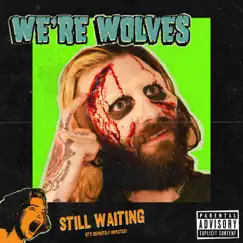 Still Waiting - Single by We're Wolves album reviews, ratings, credits