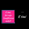 K Timi - Single album lyrics, reviews, download