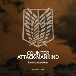 Counter Attack - Mankind (From “Attack on Titan”) - Single by Dude's Cover album reviews, ratings, credits