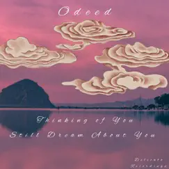 Thinking of You / Still Dream About You - Single by Odeed album reviews, ratings, credits
