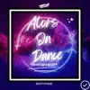 Alors On Dance (Tiktok Edit) [Remix] song lyrics