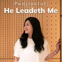 He leadeth me - Single by Pudjiastuti Suksmono album reviews, ratings, credits