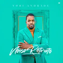 Nosso Retrato - Single by Yuri Andrade album reviews, ratings, credits