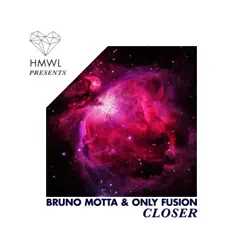 Closer - Single by Bruno Motta & Only Fusion album reviews, ratings, credits