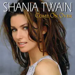 Come On Over (International Version) by Shania Twain album reviews, ratings, credits