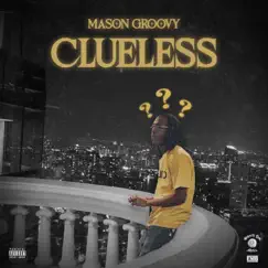 Clueless - Single by Mason Groovy album reviews, ratings, credits