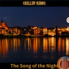 The Song of the Night by Chillin’ Birds album reviews, ratings, credits