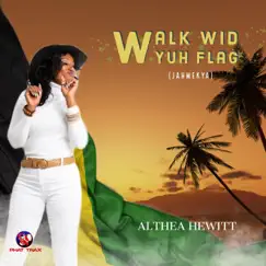 Walk Wid Yuh Flag (Jahmekya) - Single by Althea Hewitt album reviews, ratings, credits