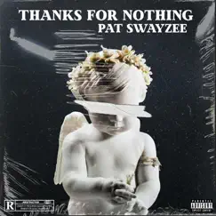 Thanks for Nothing - EP by Pat Swayzee album reviews, ratings, credits