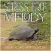 Stress Free Melody - Single album lyrics, reviews, download