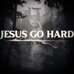 Jesus Go Hard (feat. Big Tike) Song Lyrics