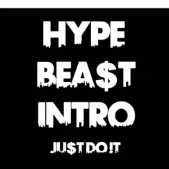 Hype Bea$t Intro (feat. JrFTW) - Single by Ju$t Do !t album reviews, ratings, credits