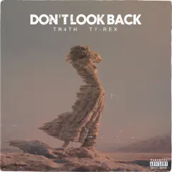 Don't Look Back - EP by TR4TH & Ty-Rex album reviews, ratings, credits