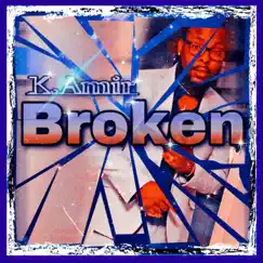 Broken - Single by K.Amir album reviews, ratings, credits
