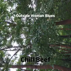 Outside Woman Blues - Single by Chill Beef album reviews, ratings, credits
