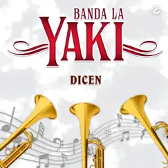 Dicen - Single by Banda La Yaki album reviews, ratings, credits