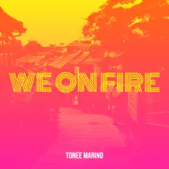 We on Fire - Single by Tonee Marino album reviews, ratings, credits
