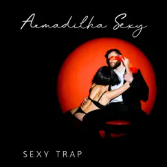 Armadilha Sexy – Sexy Trap – Armadilha de Quarto by Conjunto de Música Chillout & Sexy Chillout Music Cafe album reviews, ratings, credits