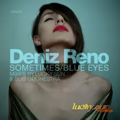 Sometimes / Blue Eyes - EP by Deniz Reno album reviews, ratings, credits