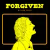 Forgiven - EP album lyrics, reviews, download
